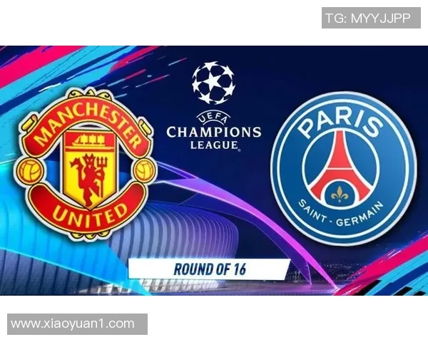 欧冠激战巴黎圣日耳曼对阵曼联精彩直播全程回顾与分析